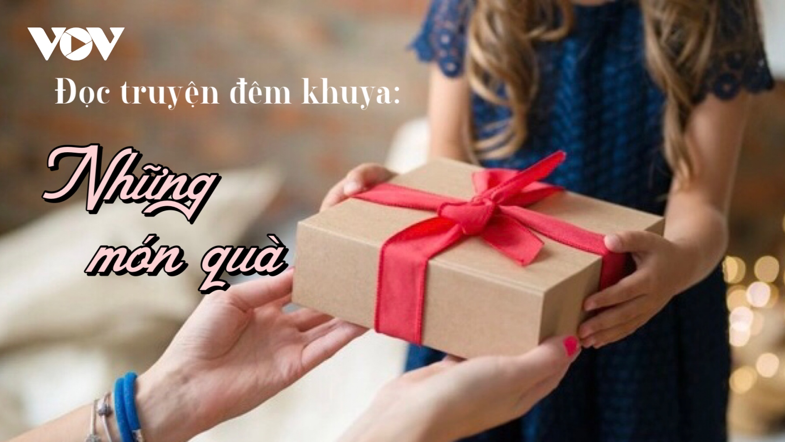 Truyện ngắn "Những món quà" - Thức tỉnh lương tâm